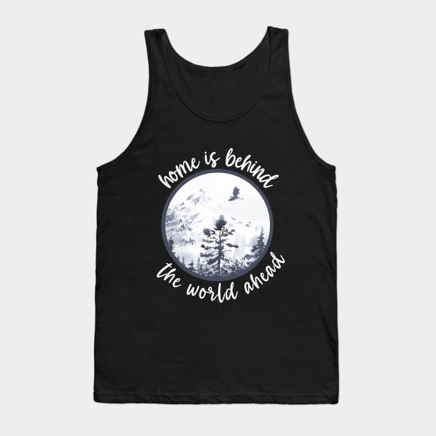 Home Is Behind, The World Ahead Tank Top by MinnieStore